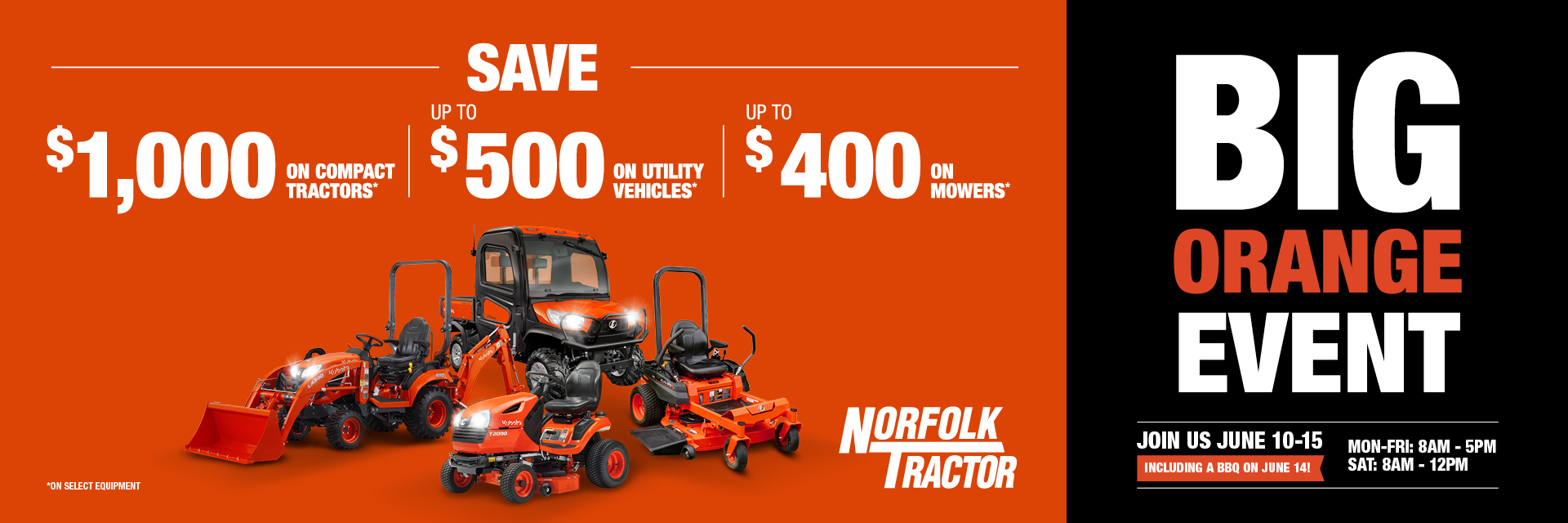 SAVE BIG DURING KUBOTA'S BIG ORANGE EVENT SALE - Join us on June 10-15, 2024.